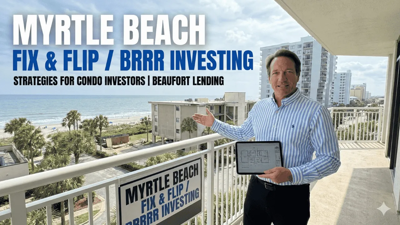 The Investor’s Blueprint: Scaling Your Myrtle Beach Portfolio with Fix-and-Flip to DSCR